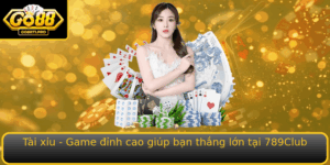 Tai Xiu Game Inh Cao Giup Ban Thang Lon Tai 789Club